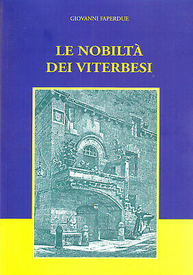 Le nobiltà dei viterbesi raccontate da Giovanni Faperdue 1 nobllta viterbesi